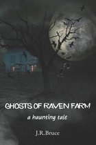 A Haunting Tale- Ghosts of Raven Farm