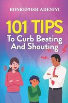 101 Tips to Curb Beating And Shouting