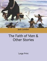 The Faith of Men & Other Stories