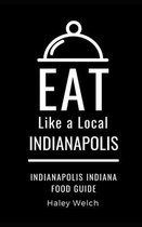 Eat Like a Local United States Cities & Towns- Eat Like a Local- INDIANAPOLIS
