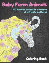 Baby Farm Animals - Coloring Book - 100 Animals designs in a variety of intricate patterns