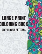 Large Print Coloring Book Easy Flower Patterns