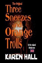 The Original Three Sneezes and Orange Trolls