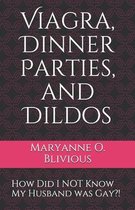 Viagra, Dinner Parties, and Dildos