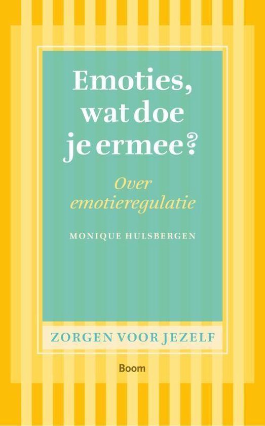 Zorgen voor jezelf - Emoties, wat doe je ermee - Creëer een ... - cover
