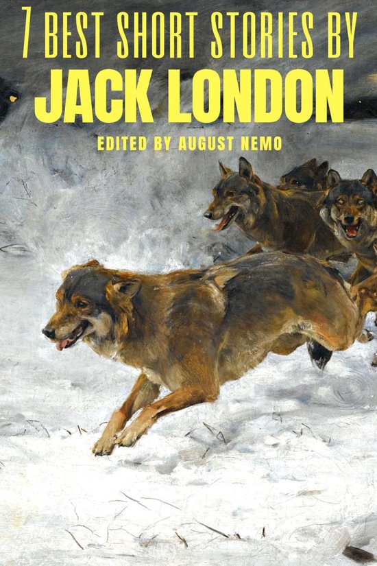 7 best short stories 13 7 best short stories by Jack London (ebook