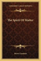 The Spirit of Matter