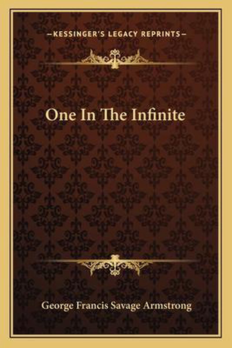 One In The Infinite van George Francis Savage Armstrong