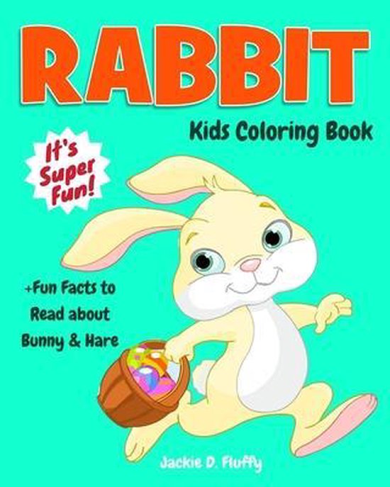 Bol Com Rabbit Kids Coloring Book Fun Facts To Read About Bunny Hare Jackie D Fluffy