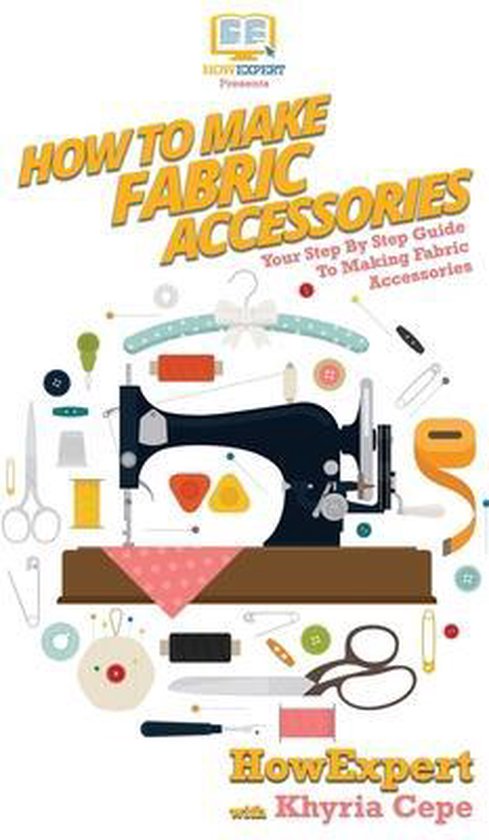 How To Make Fabric Accessories - cover