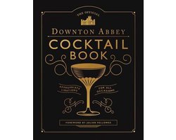 The Official Downton Abbey Cocktail Book: Appropriate Libations for All Occasions