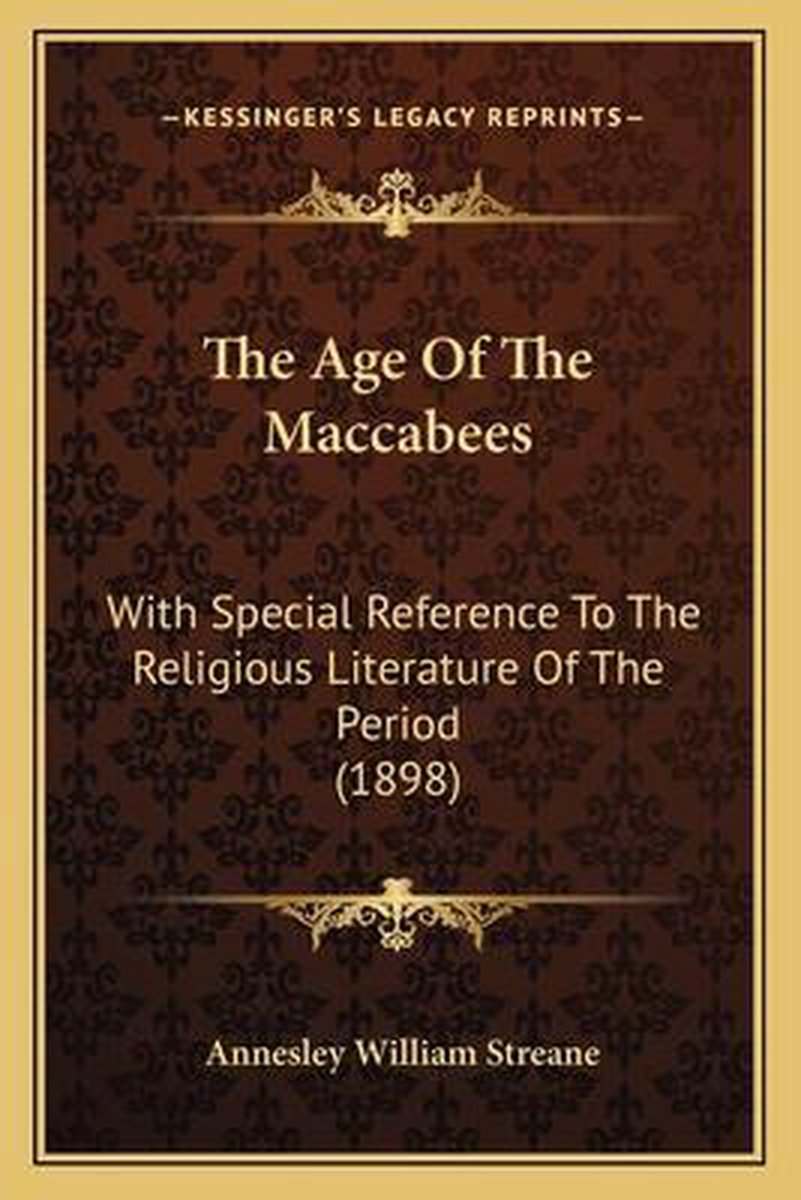 The Age Of The Maccabees van Annesley William Streane