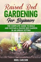 Raised Bed Gardening for Beginners