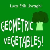 Geometric Vegetables!