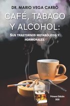 Café, tabaco y alcohol