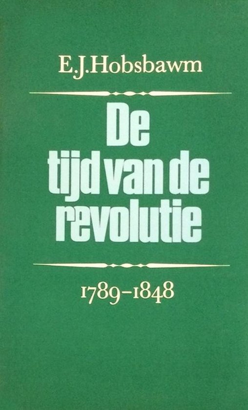 De tijd van de revolutie. 1789-1848 - E.J. Hobsbawm | Highergroundnb.org