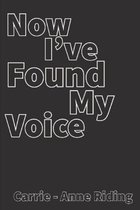 Now I've found my voice
