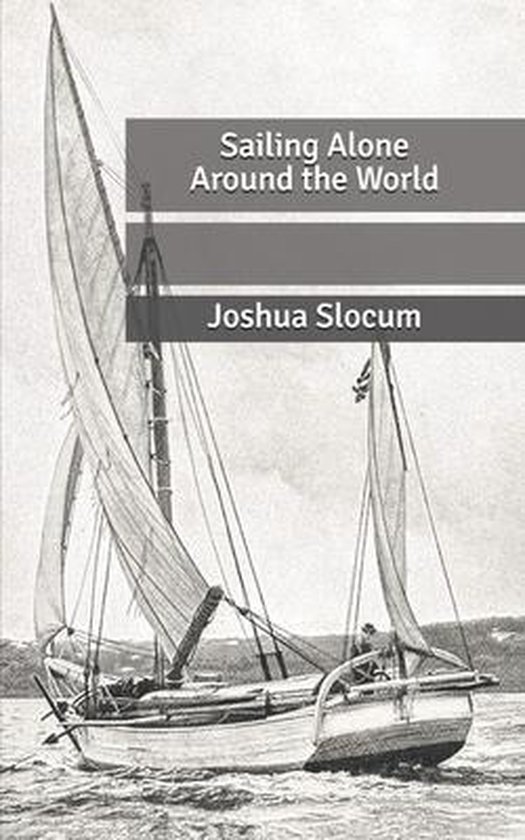 Sailing Alone Around the World, Joshua Slocum 9798640167542 Boeken