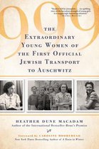 999 The Extraordinary Young Women of the First Official Jewish Transport to Auschwitz