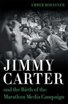 Media and Public Affairs- Jimmy Carter and the Birth of the Marathon Media Campaign