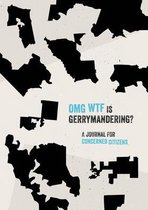 OMG WTF is Gerrymandering A Journal for Concerned Citizens