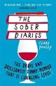 The Sober Diaries How one woman stopped drinking and started living By New York Times Bestseller