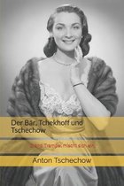 Der Bar, Tchekhoff und Tschechow
