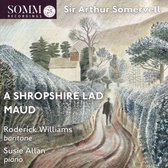 Sir Arthur Somervell: A Shropshire Lad And Maud