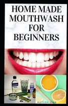 Home Made Mouth Wash for Beginners