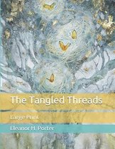 The Tangled Threads: Large Print
