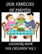 Our Families In Photos Coloring Book For children Vol. 1