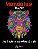 Mandalas animaux, livre de coloriage pour enfants 10 ans et plus