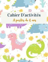 Cahier D'Activites A partir de 6 ans: Livre d'activites a partir de 6 ans