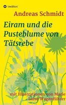 Eiram und die Pusteblume von Tätsrebe