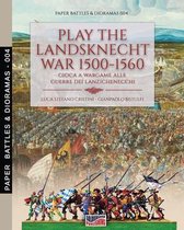 Paper Battles & Dioramas- Play the Landsknecht war 1500-1560 - Gioca a Wargame alle guerre dei Lanzichenecchi