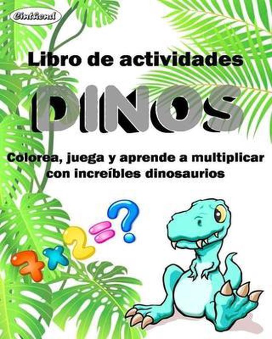 Libro de actividades DINOS. Colorea, juega y aprende a multi ... - cover