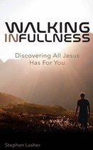 Walking In Fullness