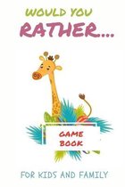 Would You Rather Game Book for Kids and Family