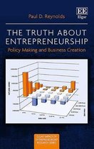 The Truth about Entrepreneurship – Policy Making and Business Creation