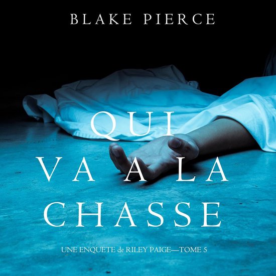 Qui va à la chasse (Une Enquête de Riley Paige – Tome 5) - cover