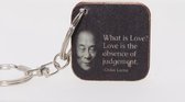 Quote sleutelhanger 3x3 cm What is love