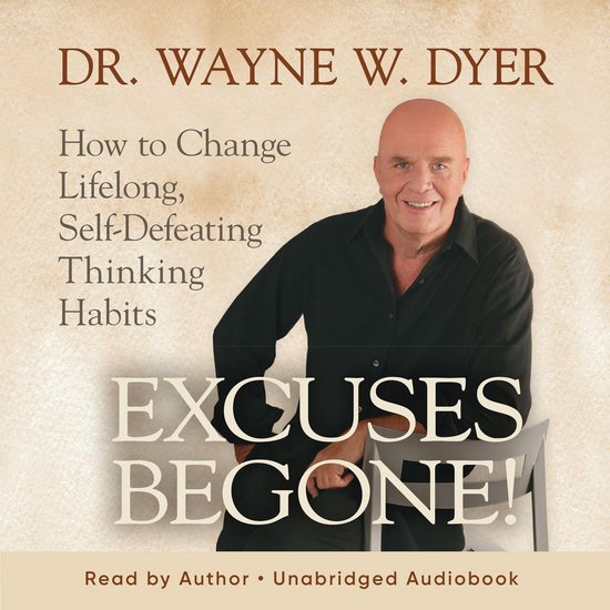 Excuses Begone Dr Wayne W Dyer Boeken Bol Com