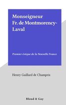 Monseigneur Fr. de Montmorency-Laval