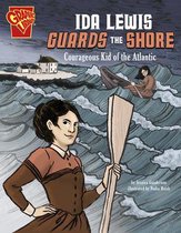 Ida Lewis Guards the Shore Courageous Kid of the Atlantic Courageous Kids
