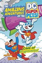 The Amazing Adventures of the DC Super-Pets- Cave of Kryptonite