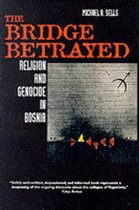 The Bridge Betrayed - Religion & Genocide in Bosnia (Paper)
