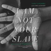 I Am Not Your Slave