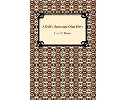 A Doll's House and Other Plays
