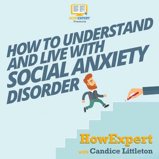 How To Understand and Live With Social Anxiety Disorder - cover