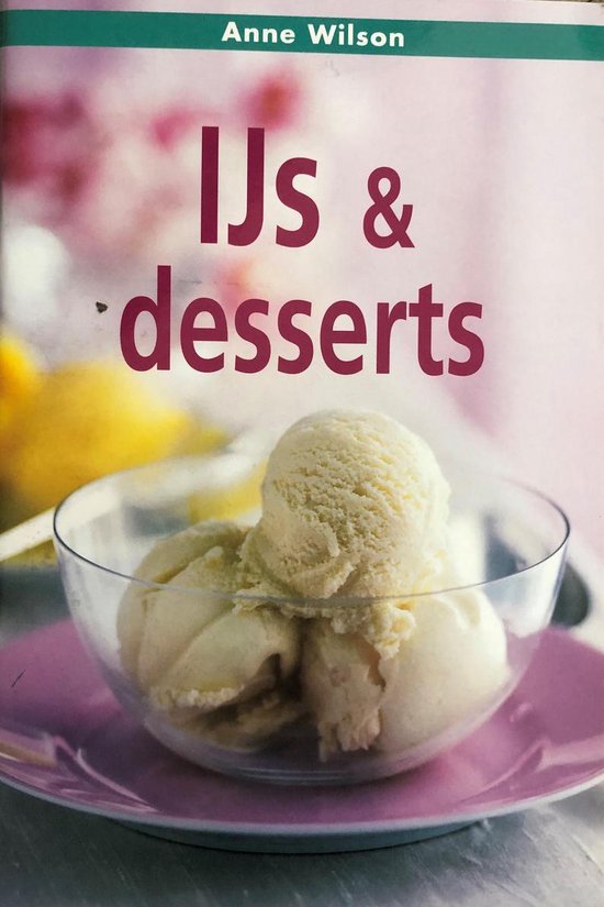 Minikookboekje - IJs en desserts - Anne Wilson | Nextbestfoodprocessors.com